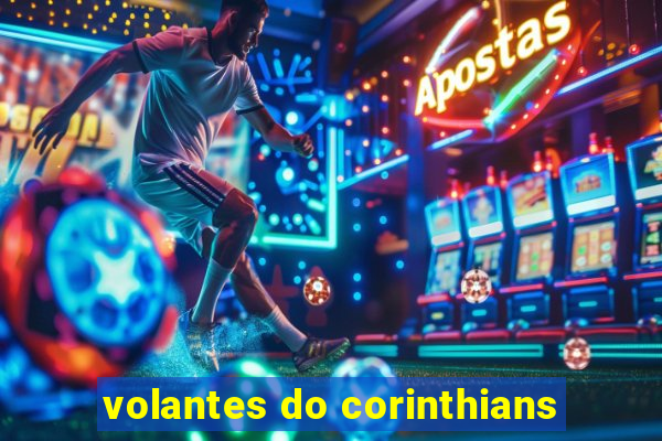 volantes do corinthians